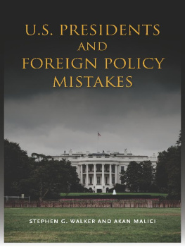 Stephen G. Walker U.S. Presidents and Foreign Policy Mistakes