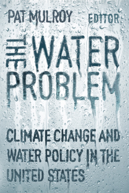 Patricia Mulroy The Water Problem: Climate Change and Water Policy in the United States