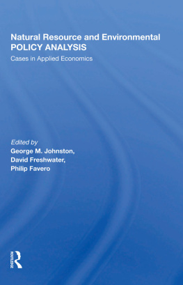 George M. Johnston Natural Resource and Environmental Policy Analysis: Cases in Applied Economics