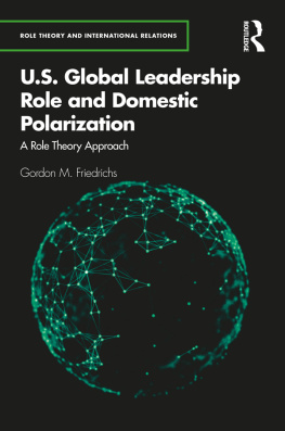 Gordon M Friedrichs U.S. Global Leadership Role and Domestic Polarization: A Role Theory Approach