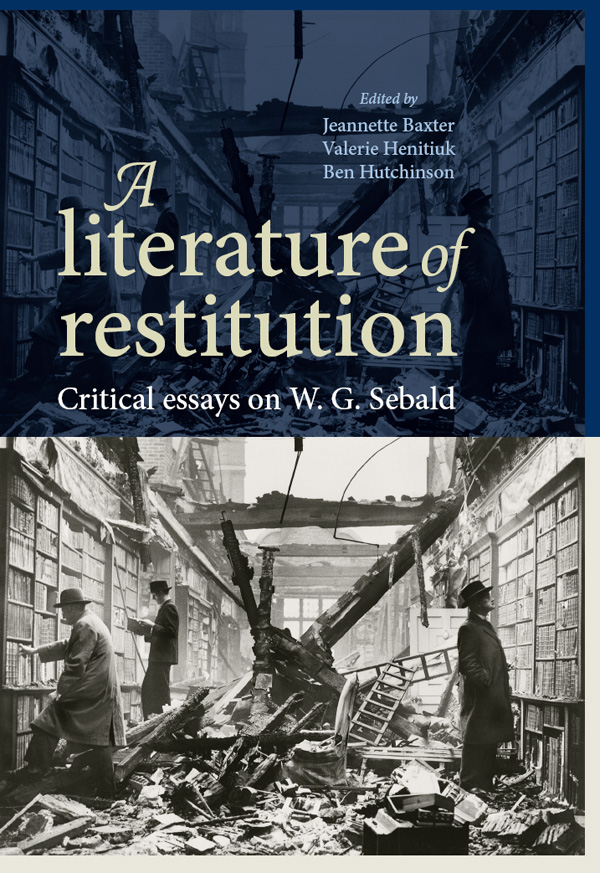 A literature of restitution A literature of restitution Critical essays on - photo 1
