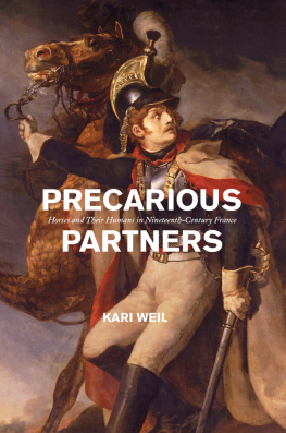 Kari Weil - Precarious partners : horses and their humans in nineteenth-century France