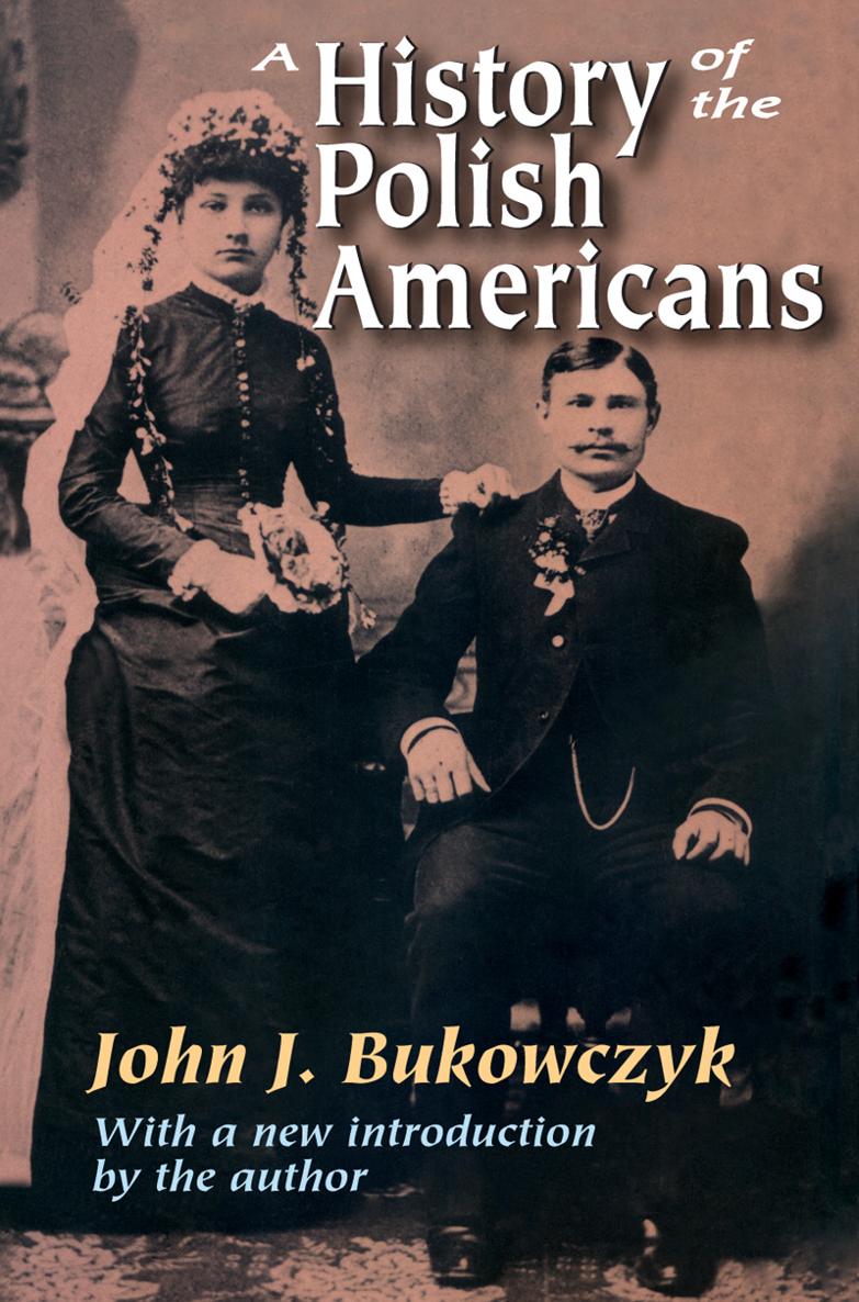 A History of the Polish Americans A History of the Polish Americans John J - photo 1