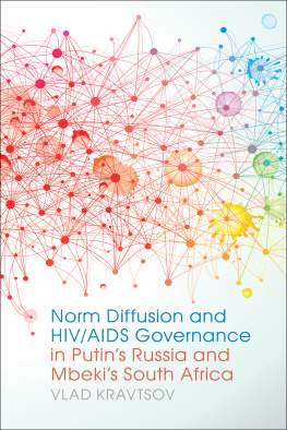 Vlad Kravtsov Norm Diffusion and HIV/AIDS Governance in Putins Russia and Mbekis South Africa