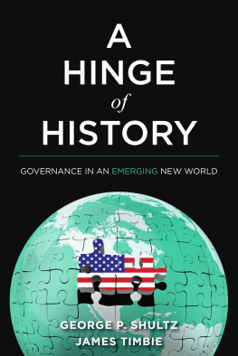 George P. Shultz A Hinge of History: Governance in an Emerging New World