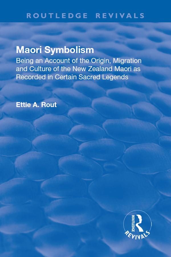 Routledge Revivals Maori Symbolism Maori Symbolism Being an Account of the - photo 1