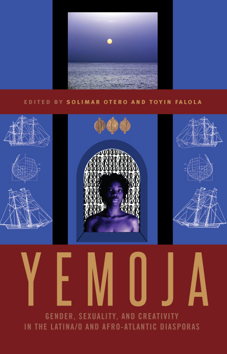 Yemoja gender sexuality and creativity in the latinao and afro-atlantic diasporas - image 1