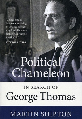 M Shipton - Political Chameleon: In Search of George Thomas