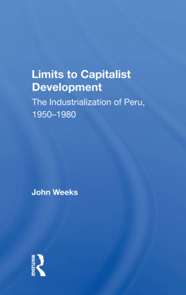 John Weeks - Limits to Capitalist Development: The Industrialization of Peru, 1950-1980