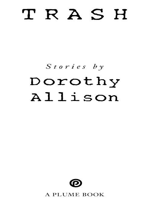 Table of Contents Critical acclaim for Dorothy Allison Simply stunning - photo 1