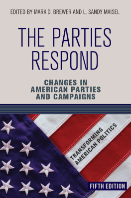 Mark D. Brewer The Parties Respond: Changes in American Parties and Campaigns