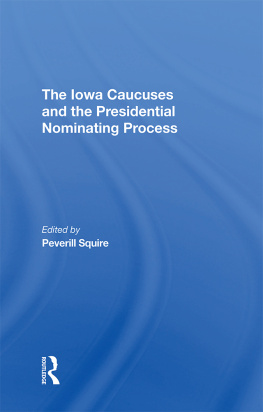 Peverill Squire - The Iowa Caucuses and the Presidential Nominating Process