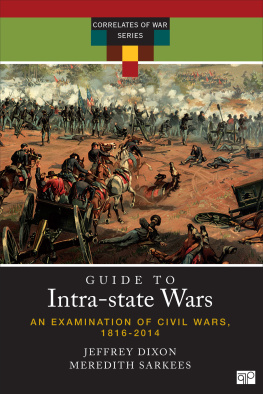 Jeffrey C. Dixon Guide to intrastate wars : a handbook on civil wars 1816-2014