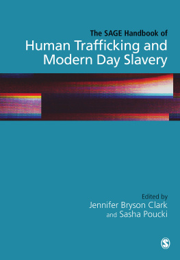 Jennifer Bryson Clark The SAGE Handbook of Human Trafficking and Modern Day Slavery