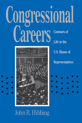 John R. Hibbing Congressional Careers: Contours of Life in the U.S. House of Representatives