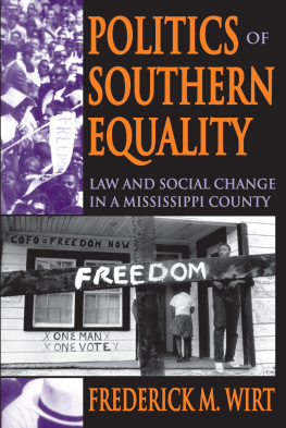 Frederick M Wirt - Politics of Southern Equality: Law and Social Change in a Mississippi County