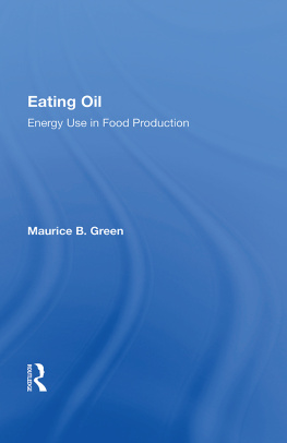 Maurice B Green - Eating Oil: Energy Use in Food Production