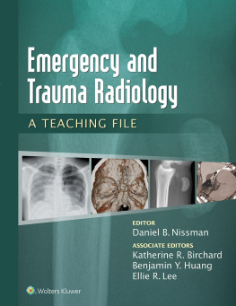 Daniel B. Nissman MD - Emergency and Trauma Radiology: A Teaching File (LWW Teaching File Series)