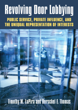 Timothy M Lapira Revolving Door Lobbying: Public Service, Private Influence, and the Unequal Representation of Interests