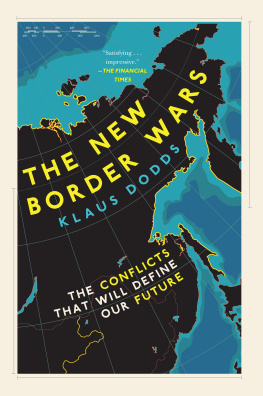 Klaus Dodds - The New Border Wars: The Conflicts That Will Define Our Future