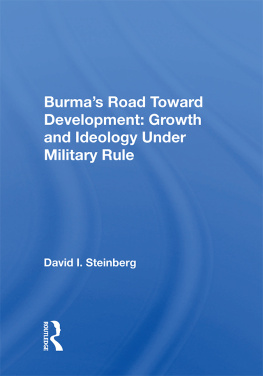 David I Steinberg - Burmas Road Toward Development: Growth and Ideology Under Military Rule