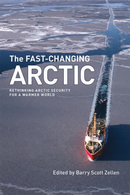 Barry Scott Zellen - The Fast-Changing Arctic: Rethinking Arctic Security for a Warmer World