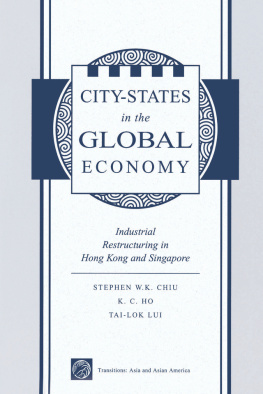 Stephen Wing Chiu - City States in the Global Economy: Industrial Restructuring in Hong Kong and Singapore