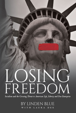 Linden Blue - Losing Freedom: Socialism and the Growing Threat to American Life, Liberty and Free Enterprise