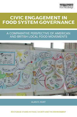 Alan R Hunt - Civic Engagement in Food System Governance: A Comparative Perspective of American and British Local Food Movements