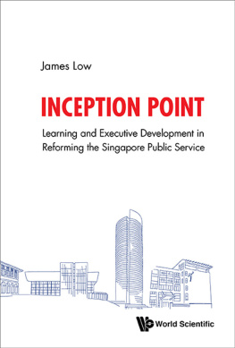 James Low - Inception Point: The Use of Learning and Development to Reform the Singapore Public Service