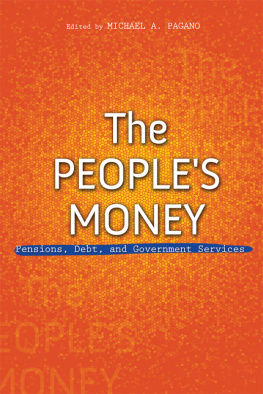 Michael A. Pagano - The Peoples Money: Pensions, Debt, and Government Services