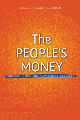 Michael A. Pagano The Peoples Money: Pensions, Debt, and Government Services