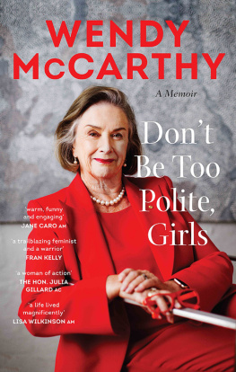 Wendy McCarthy - Dont Be Too Polite, Girls: A Memoir