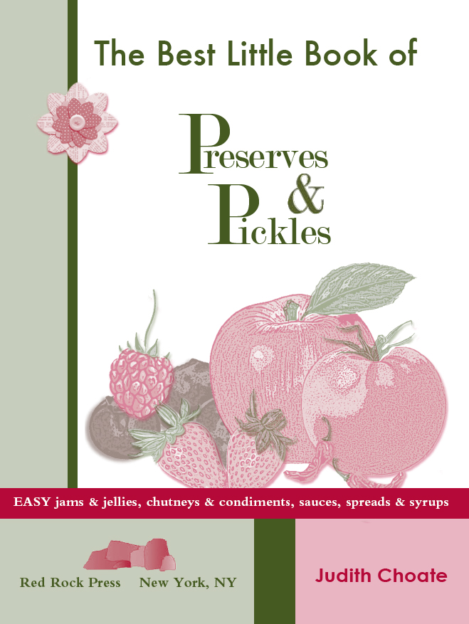 The Best Little Book of Preserves Pickles Copyright 2011 Judith Choate - photo 2