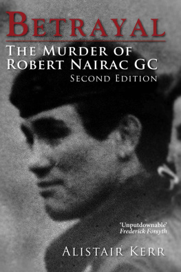 Alistair Kerr - Betrayal: The Murder of Robert Nairac GC