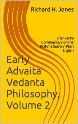 Richard H. Jones - Early Advaita Vedanta Philosophy, Volume 2: Shankara’s Commentary on the Brahma Sutra in Plain English