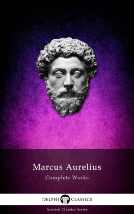 Marcus Aurelius - Complete Works of Marcus Aurelius