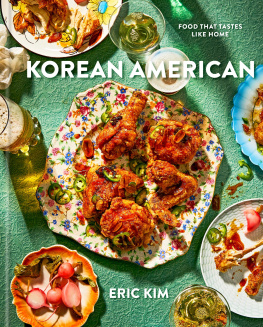 Eric Kim - Korean American : Food That Tastes Like Home