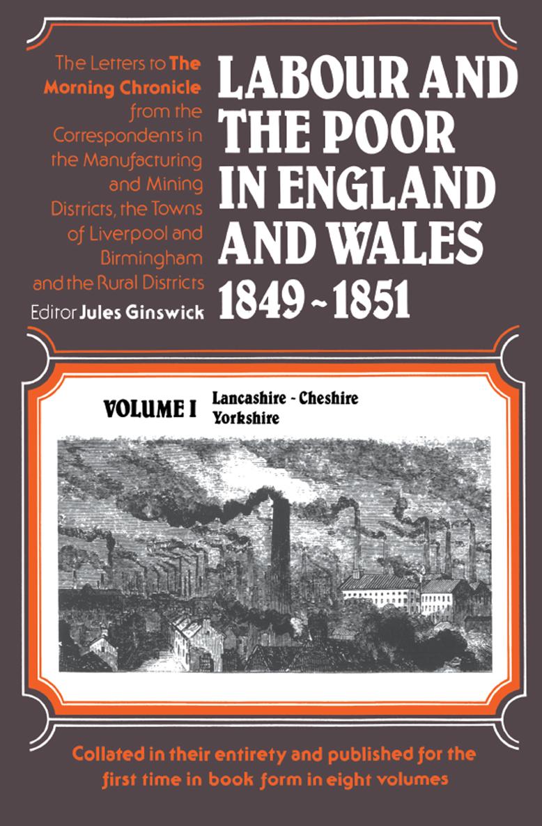 LABOUR AND THE POOR IN ENGLAND AND WALES 18491851 VOLUME I Publishers Note The - photo 1