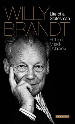 Hélène Miard-Delacroix - Willy Brandt : the life of a statesman