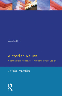 Gordon Marsden (editor) - Victorian values : personalities and perspectives in nineteenth-century society