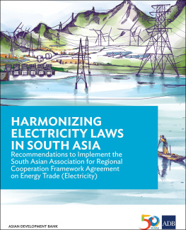 Asian Development Bank - Harmonizing Electricity Laws in South Asia: Recommendations to Implement the South Asian Association for Regional Cooperation Framework Agreement on Energy Trade (Electricity)