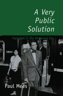 Paul Mees A Very Public Solution: Transport in the Dispersed City