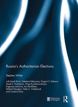 Stephen White - Russias Authoritarian Elections