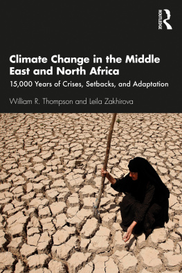 William R Thompson - Climate Change in the Middle East and North Africa: 15,000 Years of Crises, Setbacks, and Adaptation