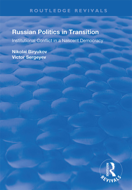 Nikolaĭ Ivanovich Biri︠u︡kov Russian politics in transition : institutional conflict in a nascent democracy