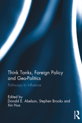 Donald E. Abelson Think Tanks, Foreign Policy and Geo-Politics: Pathways to Influence