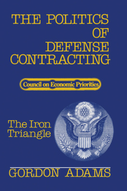 Gordon Adams - The Politics of Defense Contracting: The Iron Triangle