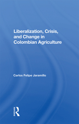 Felipe Jaramillo - Liberalization and Crisis in Colombian Agriculture
