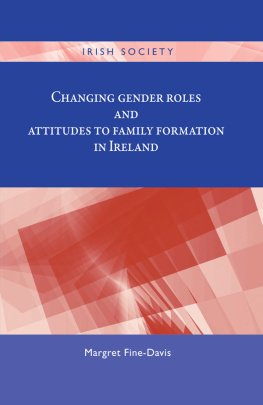 Margret Fine-Davis - Changing Gender Roles and Attitudes to Family Formation in Ireland